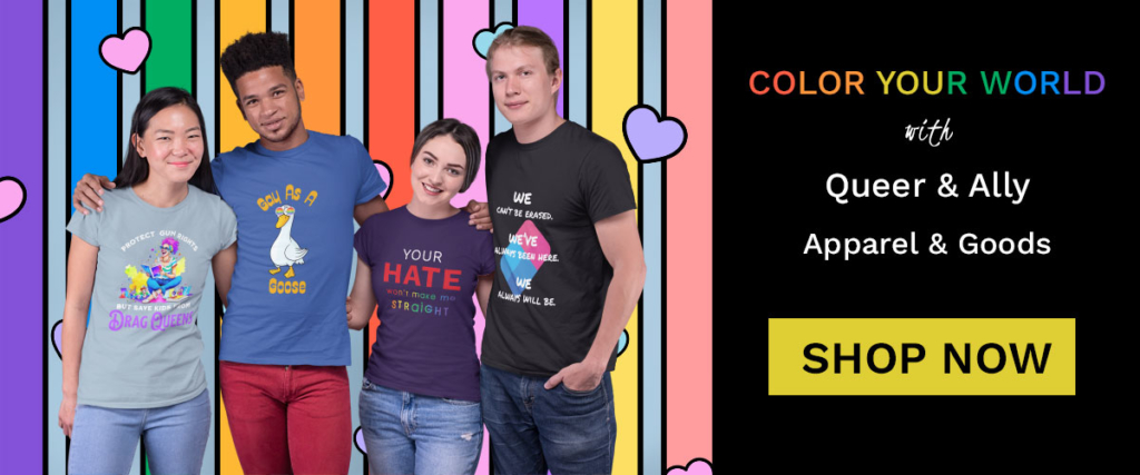 Shop at Queer We Are Shop for LGBTQ+ and ally apparel and goods